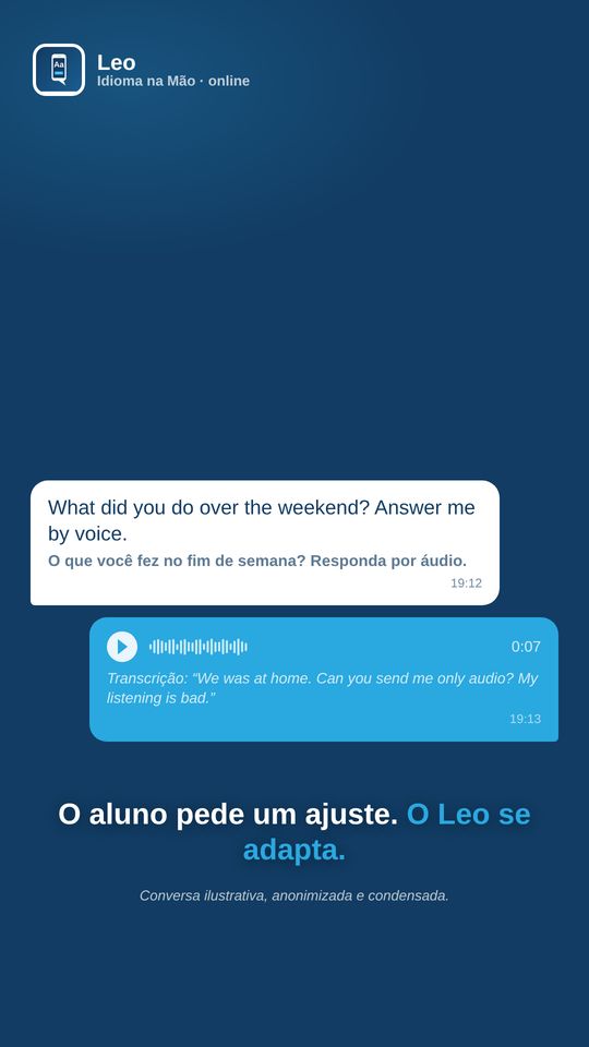 O aluno pede um ajuste. O Leo se adapta.